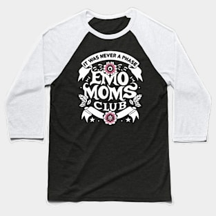 It Was Never a Phase Emo Moms Club Baseball T-Shirt